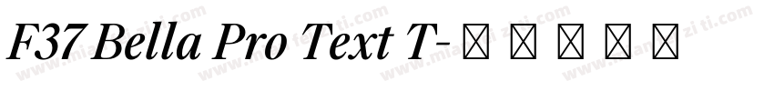F37 Bella Pro Text T字体转换